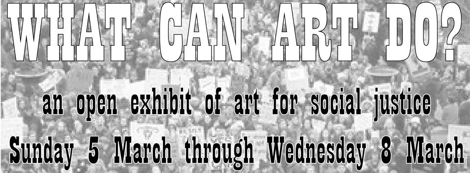 What Can Art Do? Gallery Show