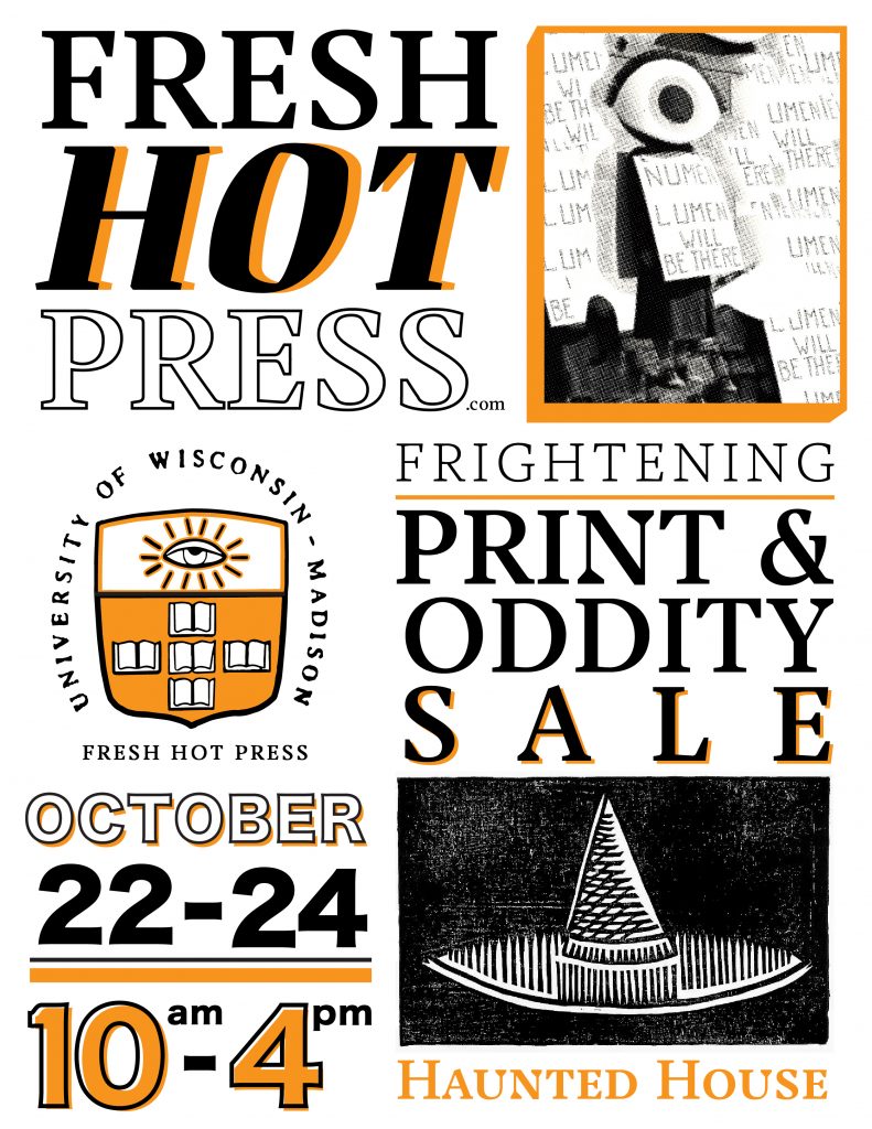 Fresh Hot Press Frightening Print & Oddity Sale Monday - Wednesday, October 22 - 24 @ 10a-4p