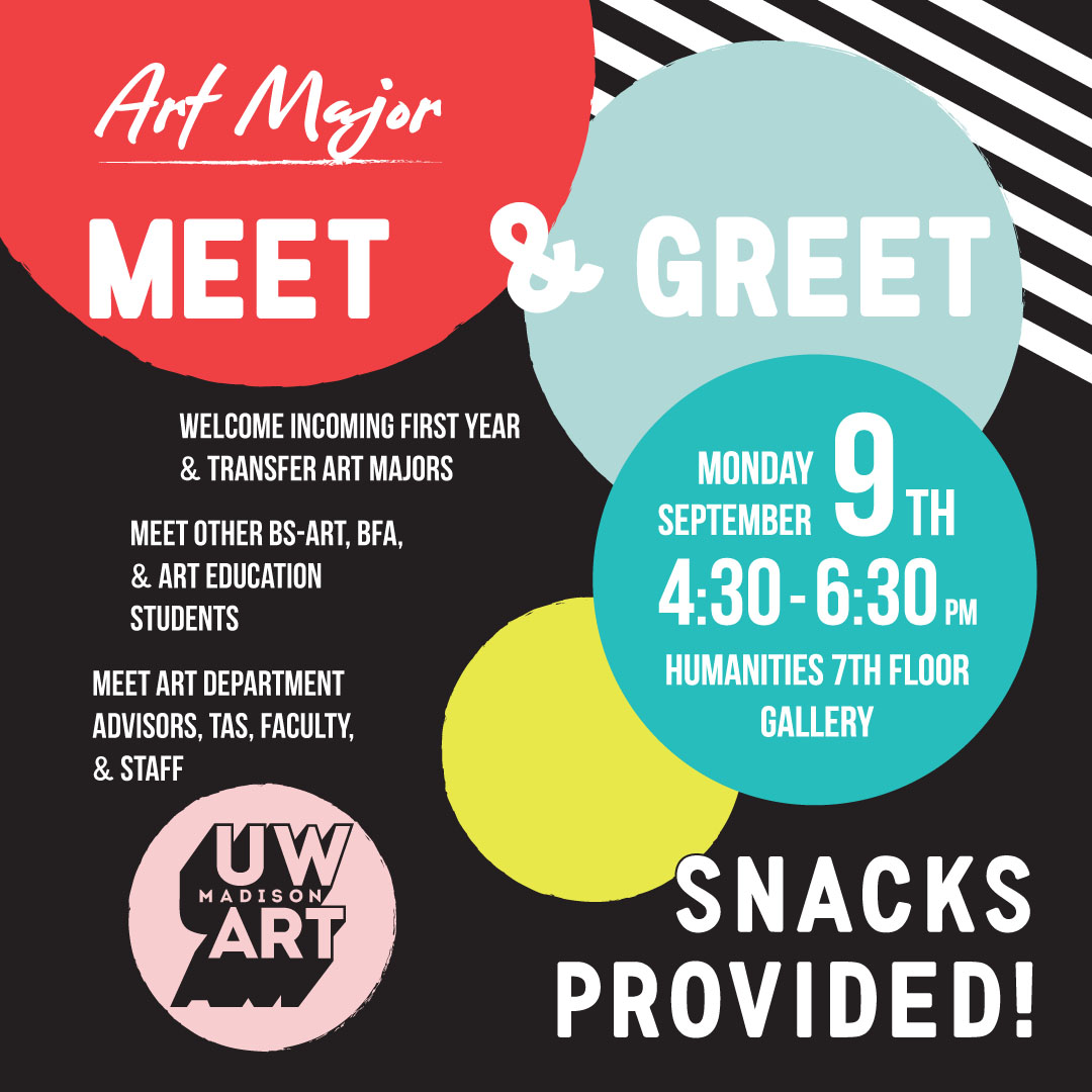 Art Major Meet & Greet on Monday, September 9th from 4:30-6:30pm in Gallery 7